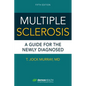 Multiple Sclerosis, Fifth Edition: A Guide for the Newly Diagnosed - Paperback