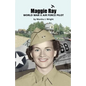 Maggie Ray; World War II Air Force Pilot - Paperback