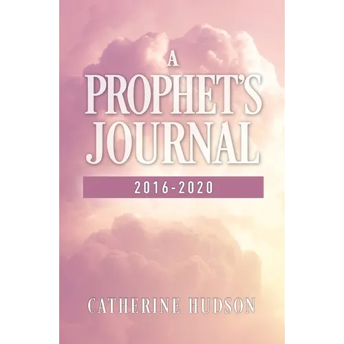 A Prophet's Journal 2016-2020 - Paperback