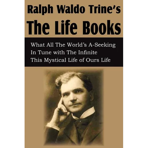 Ralph Waldo Trine'sThe Life Books - Paperback