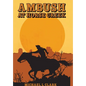 Ambush at Horse Creek - Hardcover