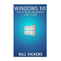Windows 10: The Ultimate Beginners User Guide - Paperback