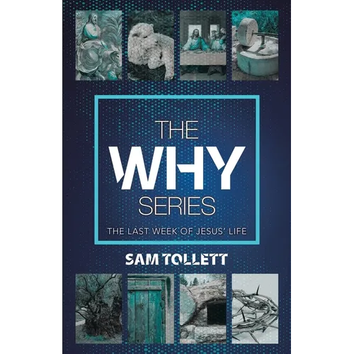 The Why Series: The Last Week of Jesus' Life - Paperback