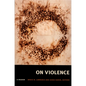 On Violence: A Reader - Paperback