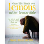 When Life Hands You Lemons, Make Lemon-Aide: The Activity Guide For Good Mental Health and Recovery - Paperback