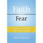 Lessons from My Life with Mother Angelica: Faith over Fear - Paperback