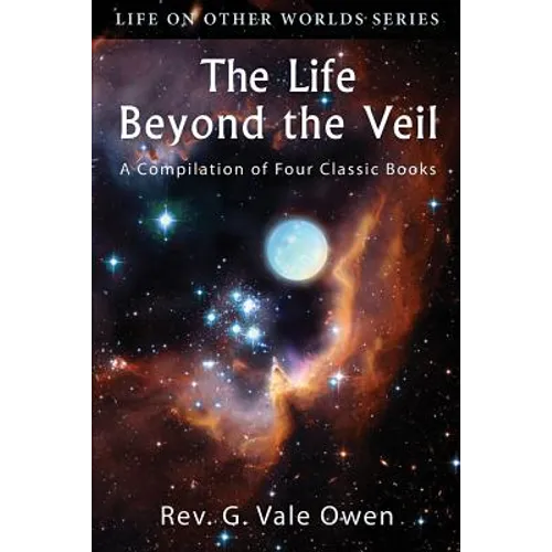 The Life Beyond the Veil: A Compilation of Four Classic Books - Paperback
