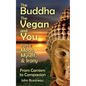 The Buddha, The Vegan, and You: Part1: Meat, Myself and Irony - Paperback