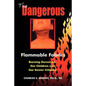 The Dangerous Flammable Fabrics: Burning Ourselves, Our Children and Our Senior Citizens - Paperback