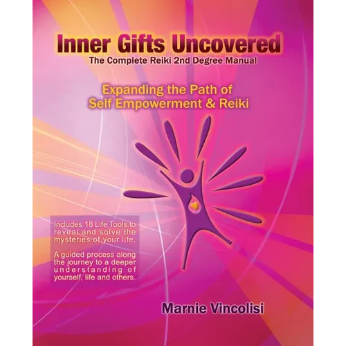 Inner Gifts Uncovered: Expanding the Path of Self Empowerment & Reiki - Paperback