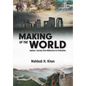 Making of the World: Sapiens' Journey From Wilderness to Civilization - Hardcover