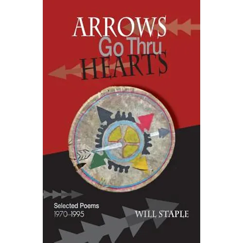 Arrows Go Thru Hearts: Selected Poems: 1970-1995 - Paperback