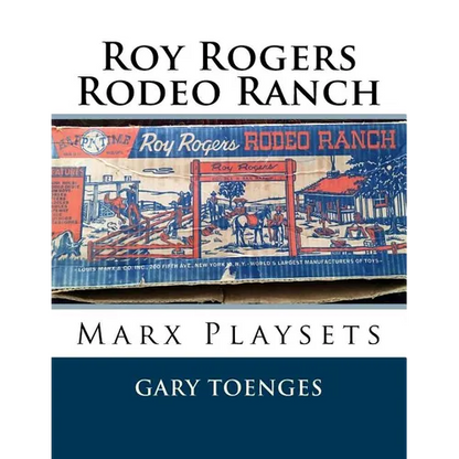 Roy Rogers - Rodeo Ranch: Marx Playsets - Paperback