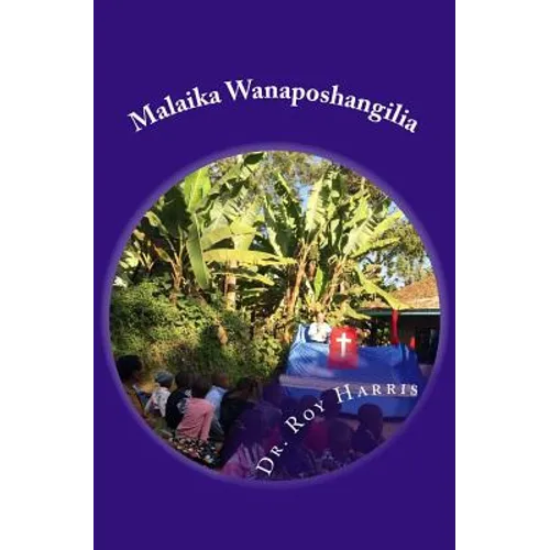 Malaika Wanaposhangilia: (Swahili Translation of When Angels Rejoice) - Paperback