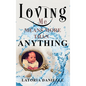 Loving Me Means More Than Anything - Hardcover