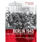 Berlin 1945. World War II: Photos of the Aftermath - Hardcover