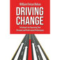Driving Change: Techniques for improving your personal and professional performance - Paperback