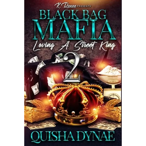 Black Bag Mafia: Loving a Street King 2 - Paperback