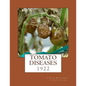 Tomato Diseases: 1922 - Paperback