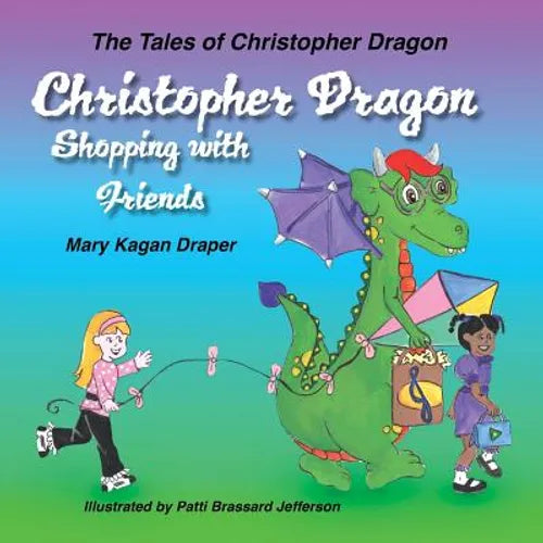 Christopher Dragon Shopping with Friends - Paperback