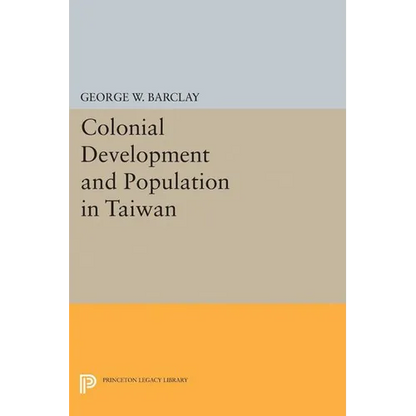Colonial Development and Population in Taiwan - Paperback