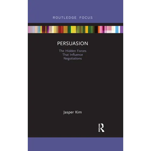 Persuasion: The Hidden Forces That Influence Negotiations - Paperback