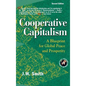 Cooperative Capitalism: A Blueprint for Global Peace and Prosperity -- 2nd Editon Hbk - Hardcover