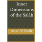 Inner Dimensions of the Salah: Asrar Al-Salah (Prayer) - Paperback
