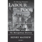 Labour and the Poor Volume I: The Metropolitan Districts - Hardcover
