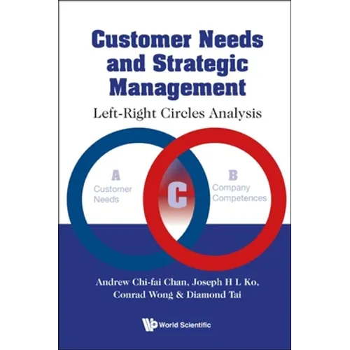 Customer Needs and Strategic Management: Left-Right Circles Analysis - Hardcover