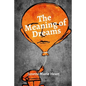 The Meaning of Dreams: A Dictionary of Over 40 of the Most Common Dreams - Paperback