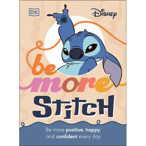 Be More Stitch: Be More Positive, Happy, and Confident Every Day - Hardcover