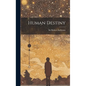 Human Destiny - Hardcover