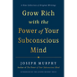 Grow Rich with the Power of Your Subconscious Mind - Hardcover