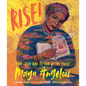 Rise!: From Caged Bird to Poet of the People, Maya Angelou - Hardcover