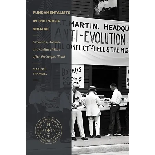 Fundamentalists in the Public Square: Evolution, Alcohol, and Culture Wars After the Scopes Trial - Paperback