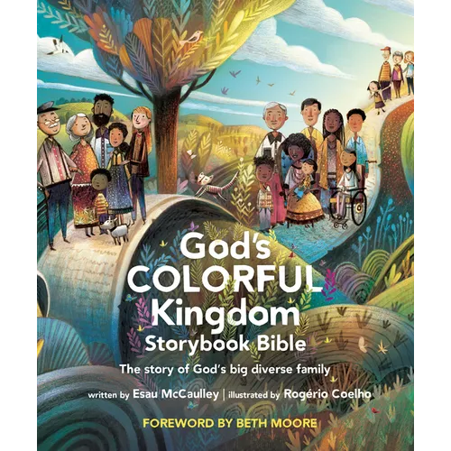 God's Colorful Kingdom Storybook Bible: The Story of God's Big Diverse Family - Hardcover
