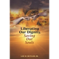 Liberating Our Dignity, Saving Our Souls: A New Theory of African American Identity Formation - Paperback