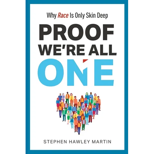 Proof We're All One: Why Race Is Only Skin Deep - Paperback