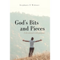 God's Bits and Pieces: A devotional with purpose - Paperback