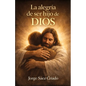 La alegría de ser hijo de Dios - Paperback