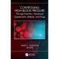 Controlling High Blood Pressure through Nutrition, Nutritional Supplements, Lifestyle, and Drugs - Paperback