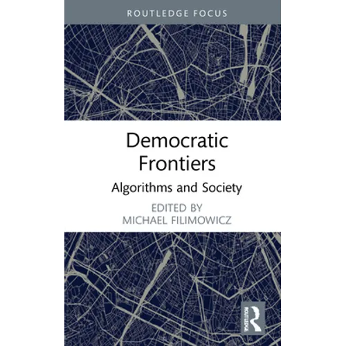 Democratic Frontiers: Algorithms and Society - Hardcover