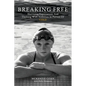 Breaking Free: Shattering Expectations and Thriving With Ambition in Pursuit of Gold - Paperback