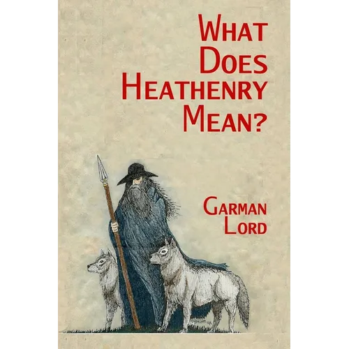 What Does Heathenry Mean? - Paperback