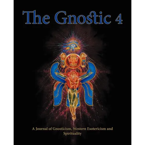The Gnostic 4 Inc Alan Moore on the Occult Scene and Stephan Hoeller Interview - Paperback
