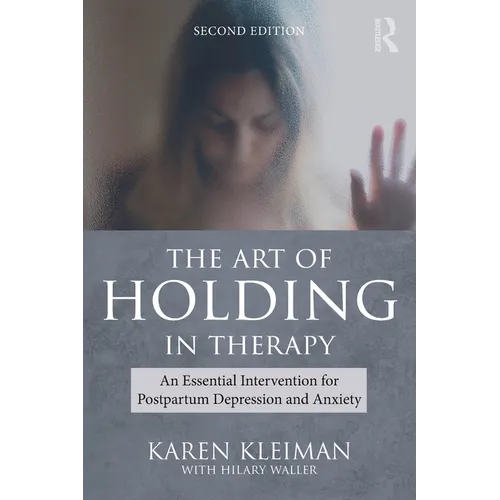 The Art of Holding in Therapy: An Essential Intervention for Postpartum Depression and Anxiety - Paperback