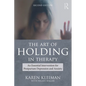 The Art of Holding in Therapy: An Essential Intervention for Postpartum Depression and Anxiety - Paperback
