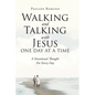 Walking and Talking with Jesus One Day at a Time: A Devotional Thought For Every Day - Paperback