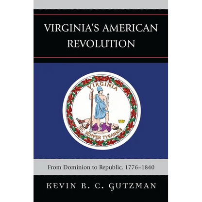 Virginia's American Revolution: From Dominion to Republic, 1776-1840 - Paperback